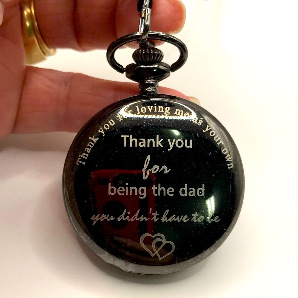 Black Pocket Watch with Chain “Thanks for being the Dad you didn’t have to be.”